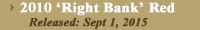 2010 Right Bank Red